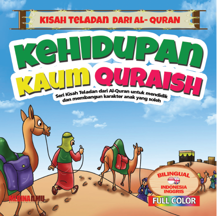 KISAH TELADAN DARI AL-QURAN - KEHIDUPAN KAUM QURAISH