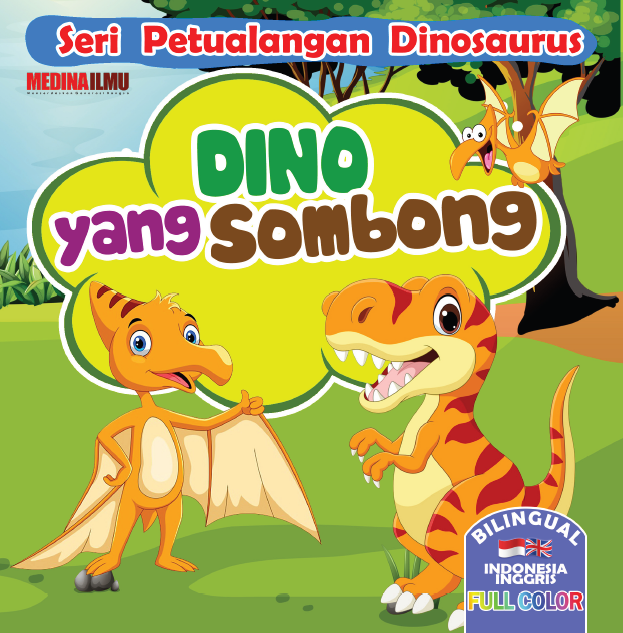 SERI PETUALANGAN DINOSAURUS - DINO YANG SOMBONG